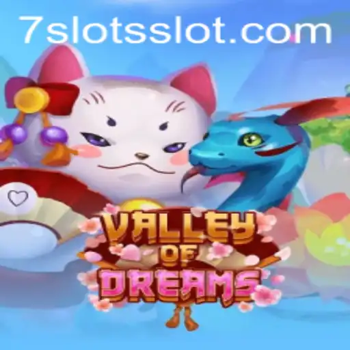 Exploring the Enchanting World of ValleyofDreams with 7Slots